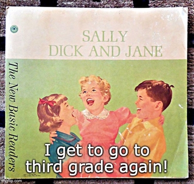 Sally Dick and Jane book cover, with text saying "I get to go to third grade again!"