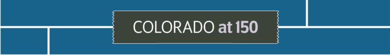 Colorado at 150: How the state plans to celebrate its sesquicentennial